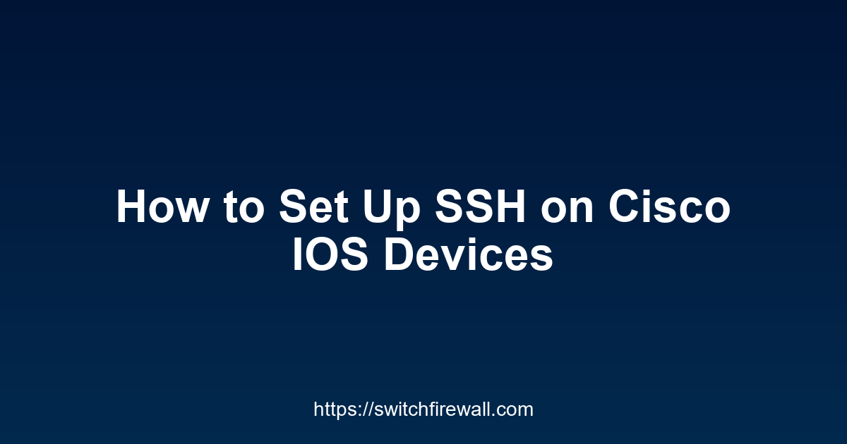 How to Set Up SSH on Cisco IOS Devices