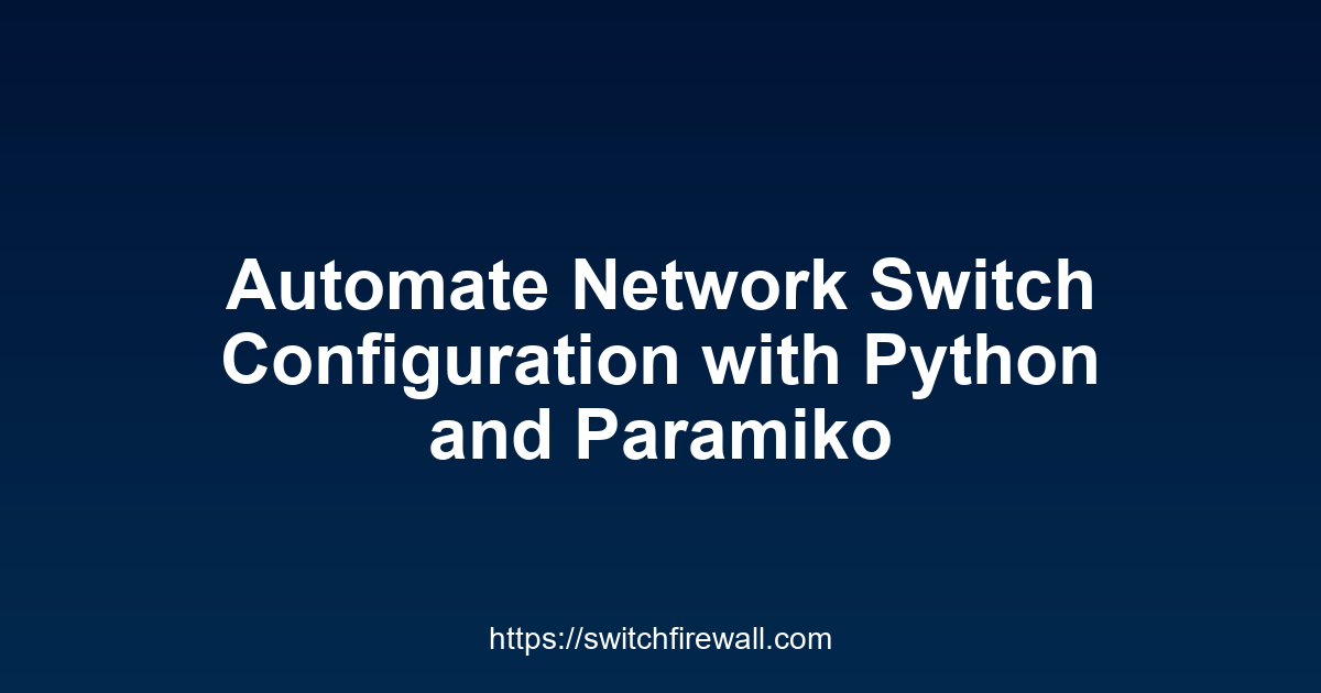 Automate Network Switch Configuration with Python and Paramiko
