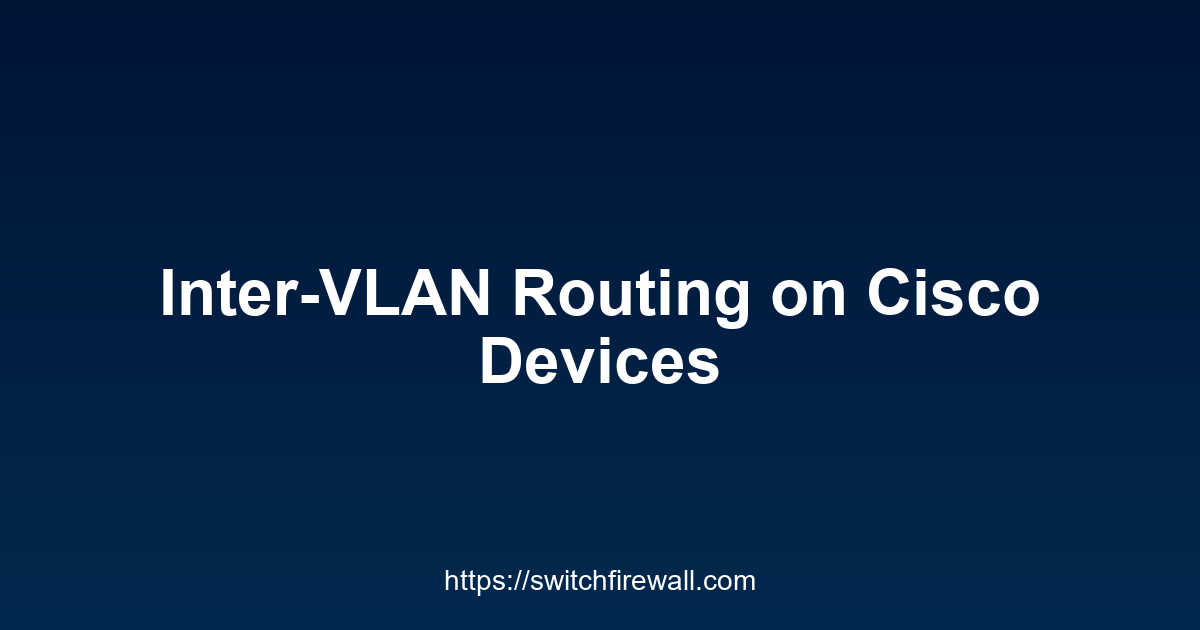 Inter-VLAN Routing on Cisco Devices