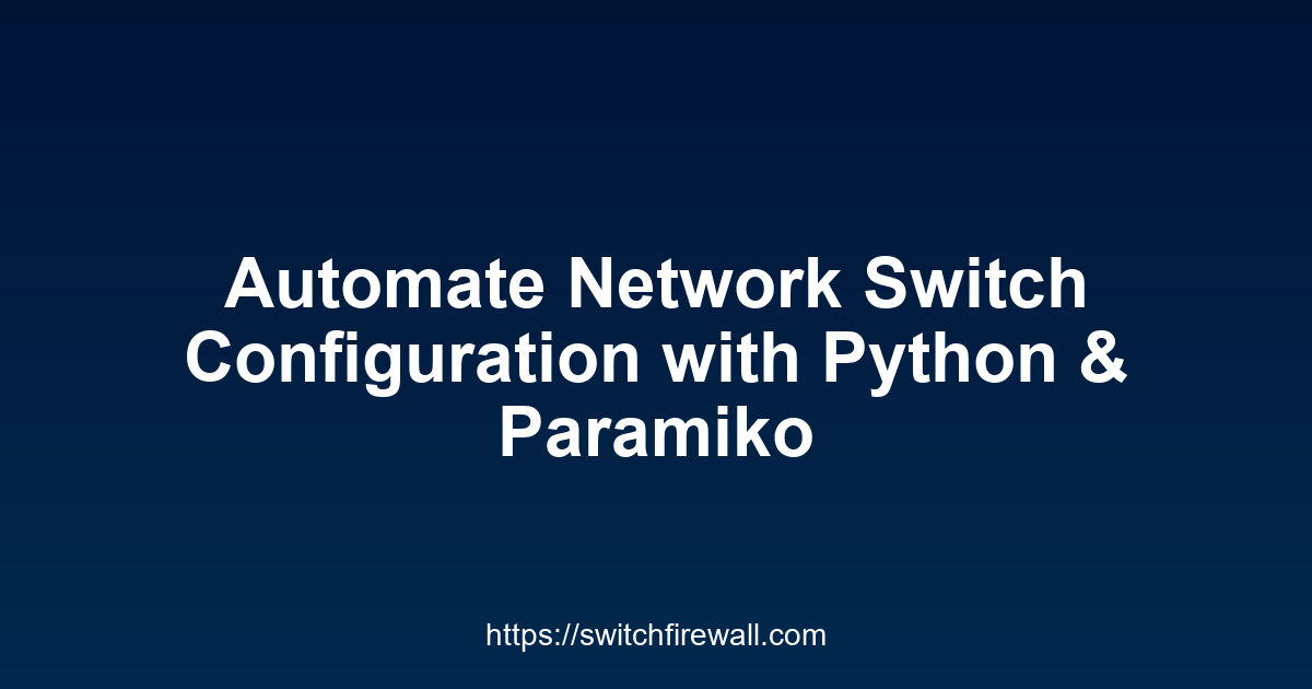 Automate Network Switch Configuration with Python & Paramiko